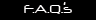 F.A.Q.'s
